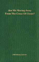 Are We Moving Away From The Cross Of Christ?
